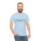 TAPPED IN Heavy Cotton Tee