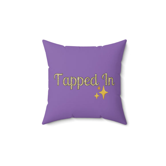 TAPPED IN Polyester Square Pillow