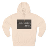 TRANSPARENCY HEALS Fleece Hoodie