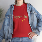 TAPPED IN Heavy Cotton Tee