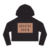 BREATHE AGAIN Cropped Hooded Sweatshirt