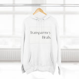 TRANSPARENCY HEALS Fleece Hoodie