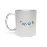 TAPPED IN Metallic Mug