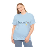 TAPPED IN Heavy Cotton Tee