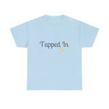 TAPPED IN Heavy Cotton Tee