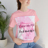 COLOR ME PINK Short Sleeve Tee