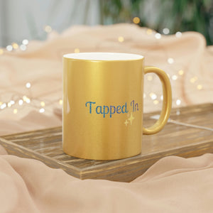 "Tapped In" Metallic Mug (Silver\Gold)