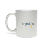 "Tapped In" Metallic Mug (Silver\Gold)