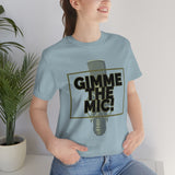"Gimme The Mic!" Short Sleeve Tee